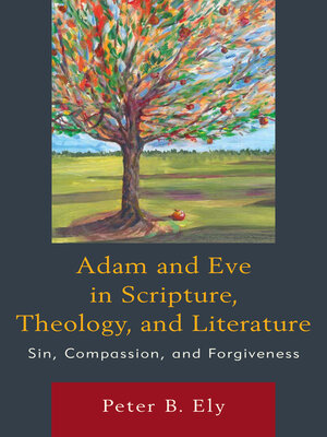cover image of Adam and Eve in Scripture, Theology, and Literature
